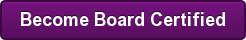 Become Board Certified
