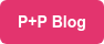 P+P Blog
