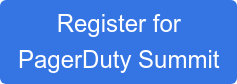 Register for  PagerDuty Summit