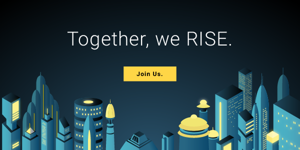 Together, we RISE. Join us. 