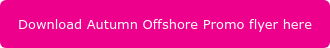 Download Autumn Offshore Promo flyer here