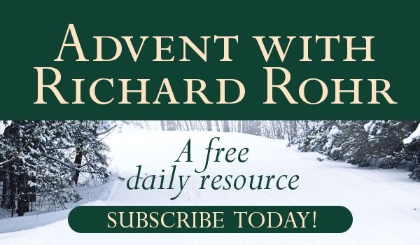 Sign up for Advent with Richard Rohr