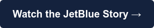 Watch the JetBlue Story →