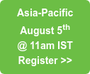 Asia-Pacific August 5th @ 11am IST Register >>