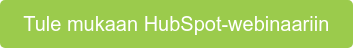  Tule mukaan HubSpot-webinaariin 