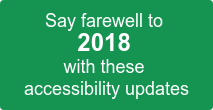 Say farewell to  2018  with these  accessibility updates