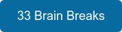 33 Brain Breaks